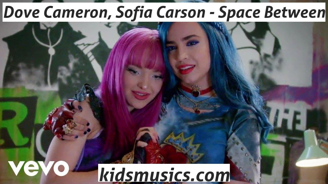 Kidsmusics Dove Cameron Sofia Carson Space Between Free
