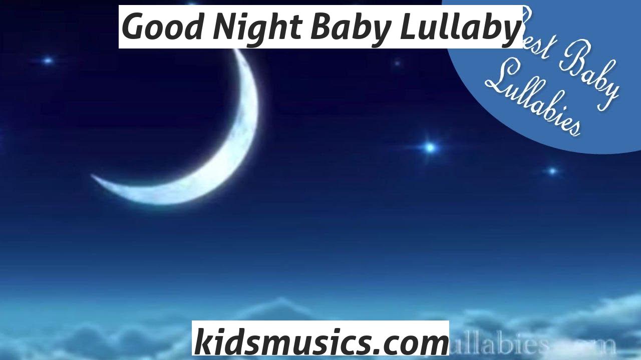 Kidsmusics Good Night Baby Lullaby By Best Baby Lullabies Free Download Mp4 Video 7p Mp3 Pdf Lyrics Kids Music