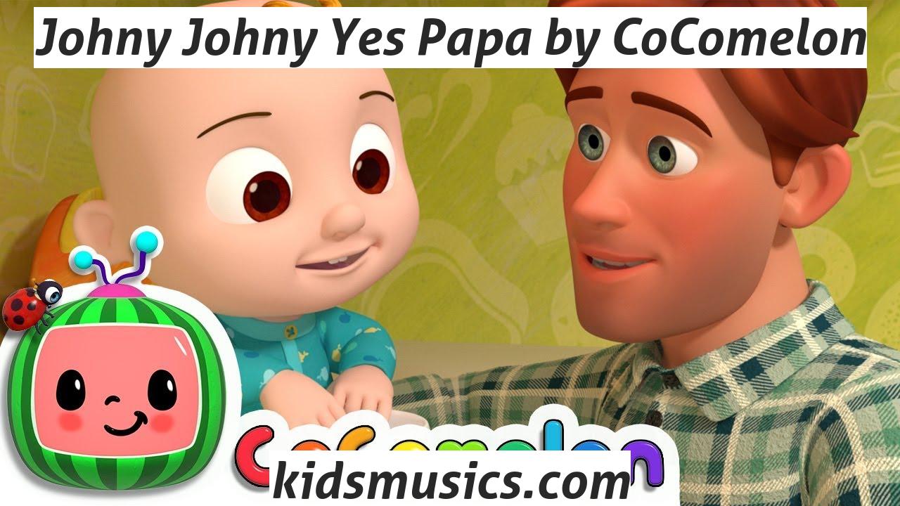Kidsmusics Johny Johny Yes Papa By Cocomelon Free Download Mp4