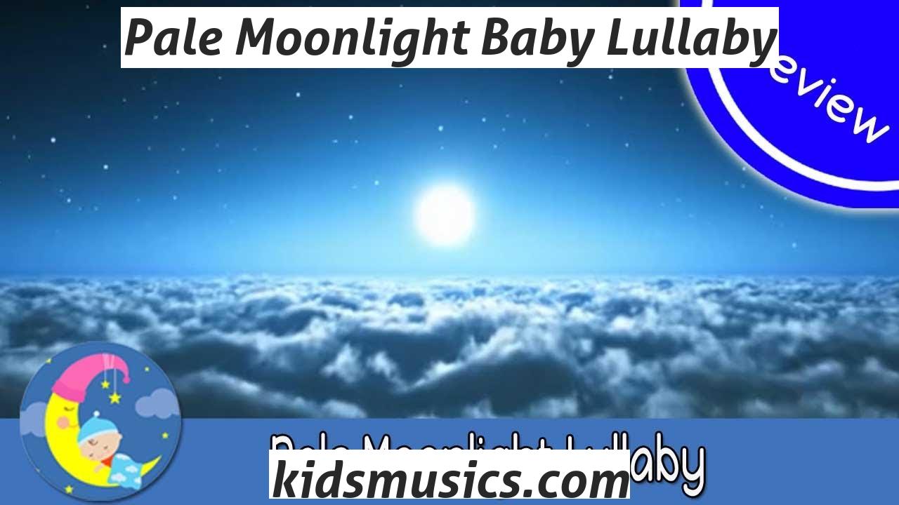 Pale Moonlight Baby Lullaby by Best Baby Lullabies