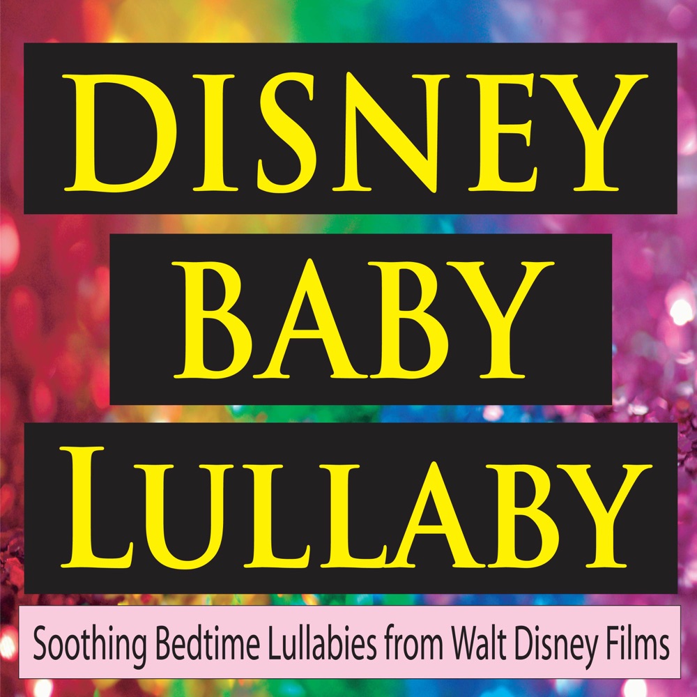 Disney Baby Lullaby (Soothing Bedtime Lullabies from Walt Disney Films) download mp3 + flac