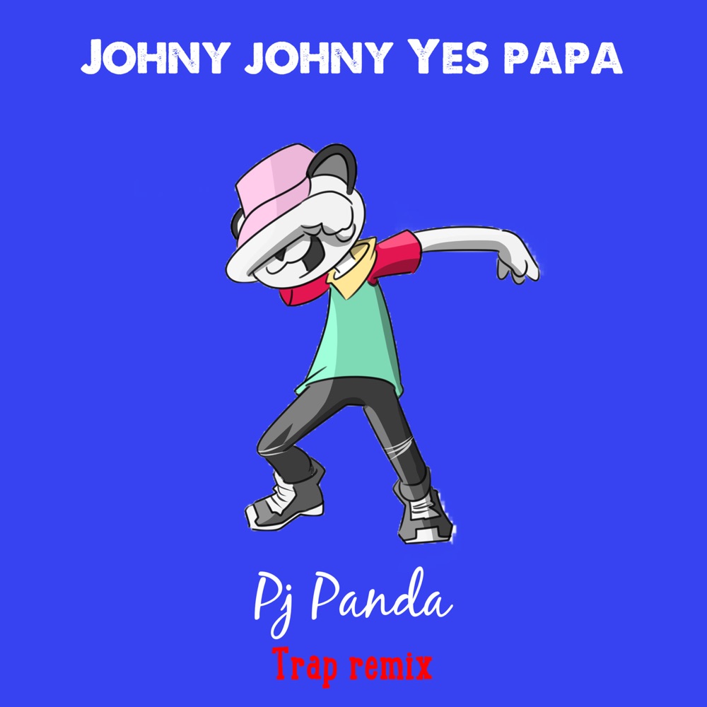 Johny Johny Yes Papa (Trap Remix)  Download mp3 + flac