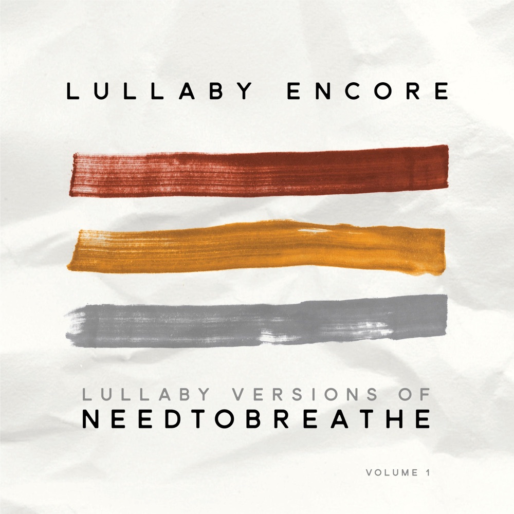 Lullaby Versions of Needtobreathe, Vol. I download mp3 + flac