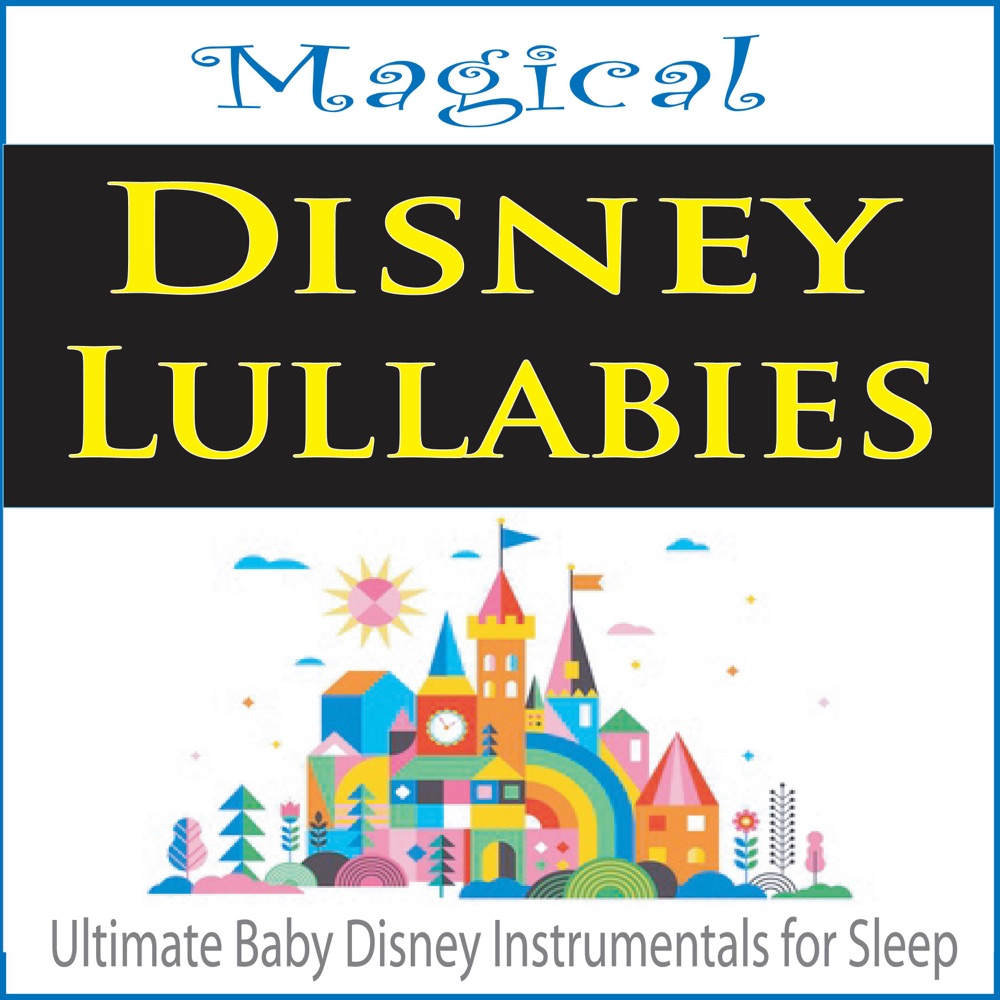 Magical Disney Lulllabies (Ultimate Baby Disney Instrumentals for Sleep) download mp3 + flac
