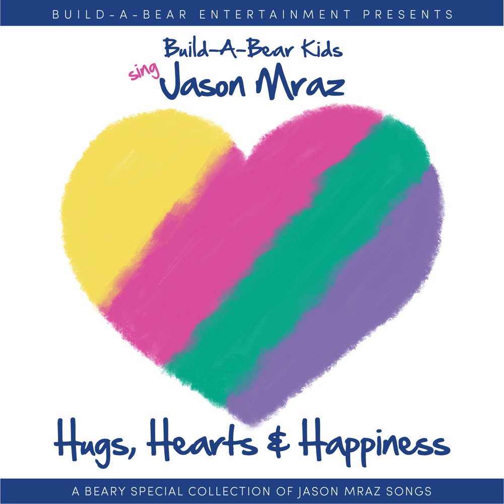 Hugs, Hearts, & Happiness: Build-A-Bear Kids sing Jason Mraz  download mp3 + flac