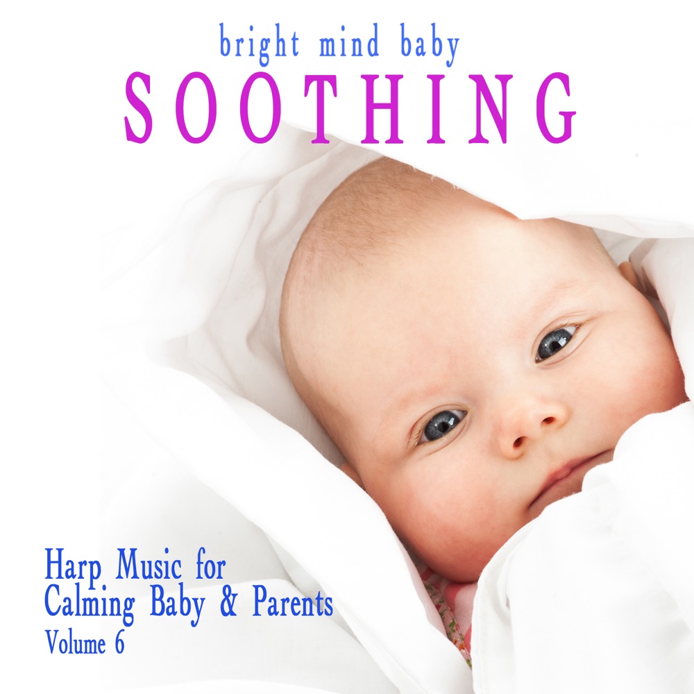 Soothing: Harp Music for Calming Baby & Parents (Bright Mind Kids), Vol. 6 Download mp3 + flac