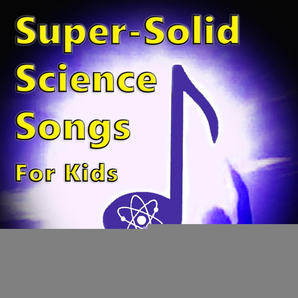 Super-Solid Science Songs for Kids Download mp3 + flac