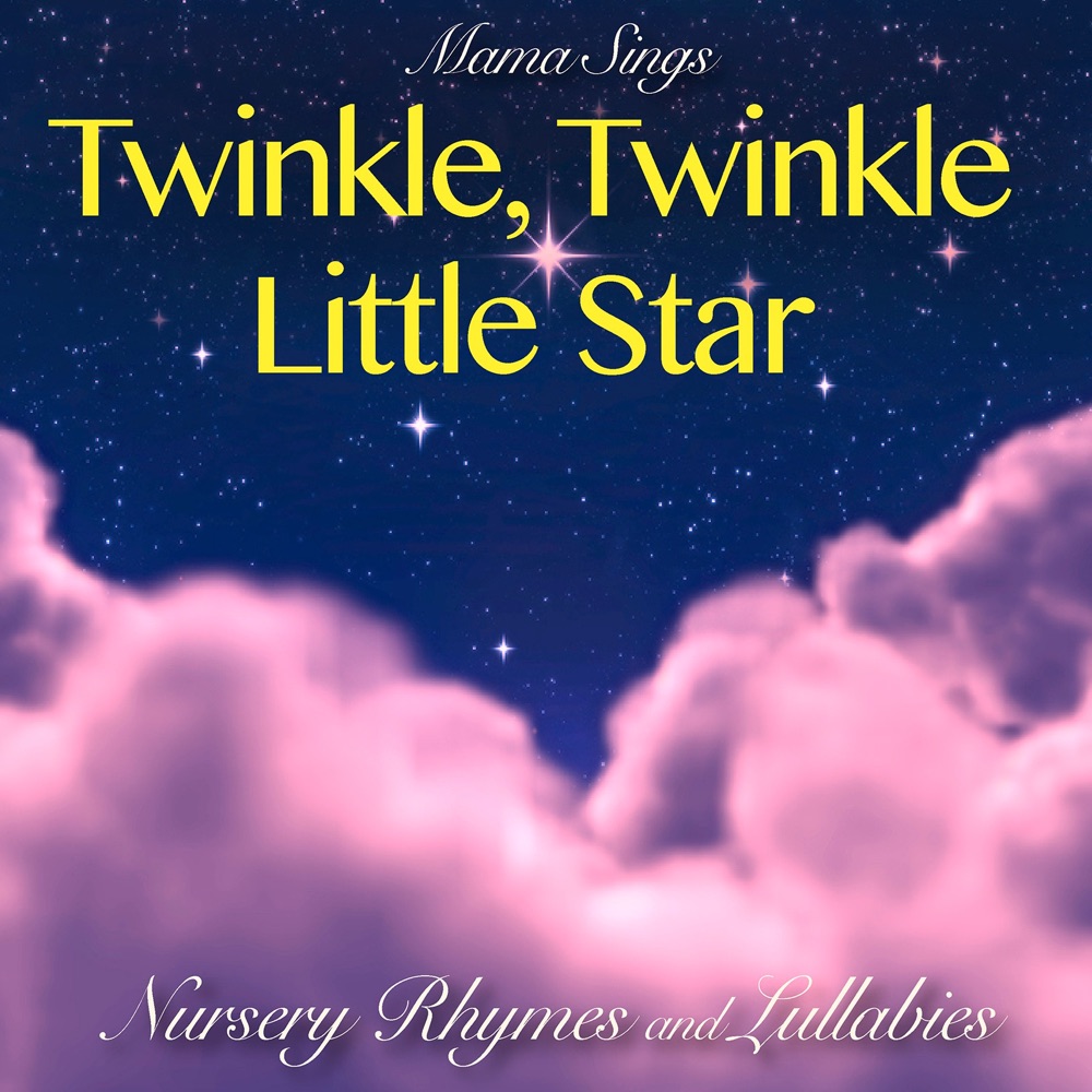 Twinkle, Twinkle Little Star: Nursery Rhymes and Lullabies Download mp3 + flac