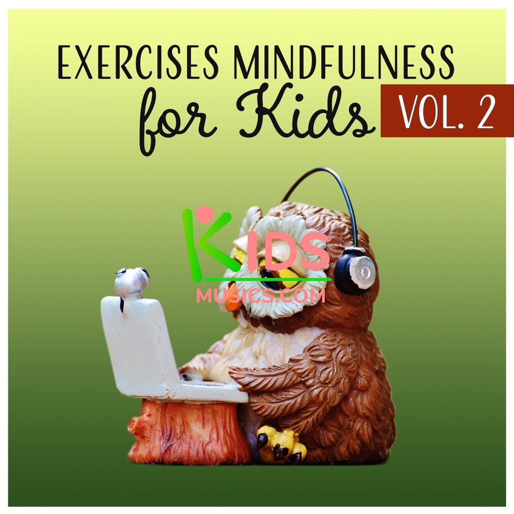 Exercises Mindfulness for Kids Vol. 2 - Concentration for Children, Controlling Emotions, Stress Relief, Positive Energy, Quiet Time Download mp3 + flac