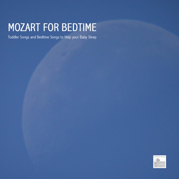 Mozart for Bedtime - Toddler Songs and Bedtime Songs to Help Your Baby Sleep Through the Night, Classical Baby Lullaby Songs Download mp3 + flac
