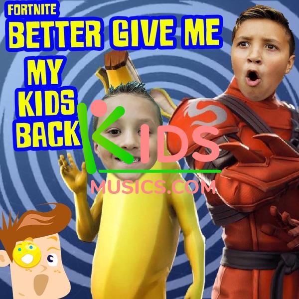 Fortnite Better Give Me My Kids Back  Download mp3 + flac