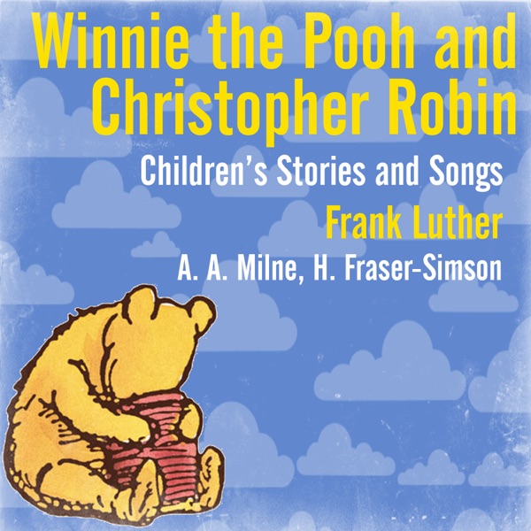 Winnie the Pooh and Christopher Robin - Children's Stories and Songs Download mp3 + flac