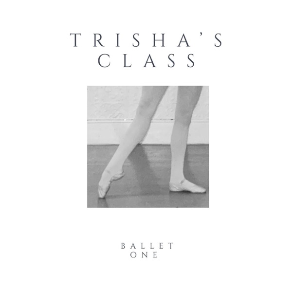 Trisha's Class Ballet, Vol. 1 Download mp3 + flac