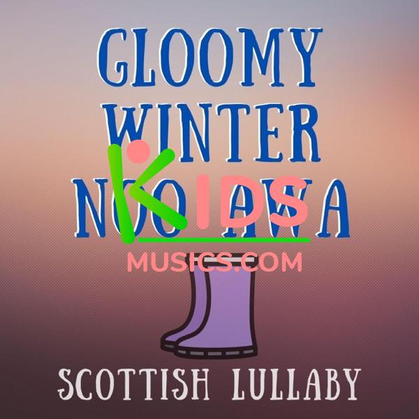Gloomy Winter Noo Awa (Scottish Lullaby)  Download mp3 free