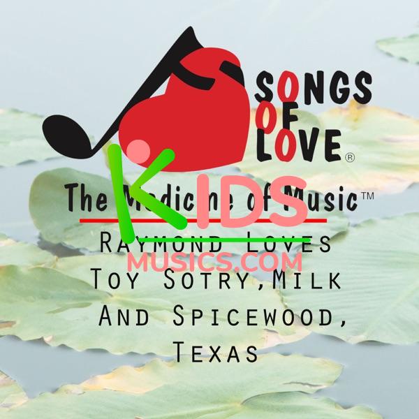Raymond Loves Toy Sotry,Milk and Spicewood, Texas  Download mp3 free