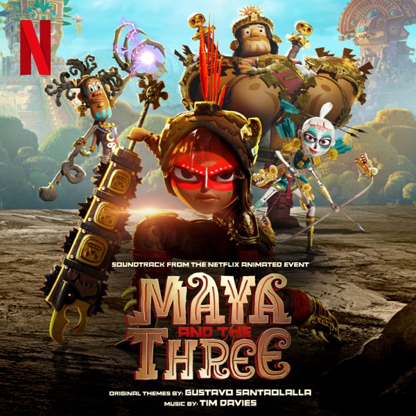 Maya and The Three (Soundtrack from the Netflix Animated Event) Download mp3 free