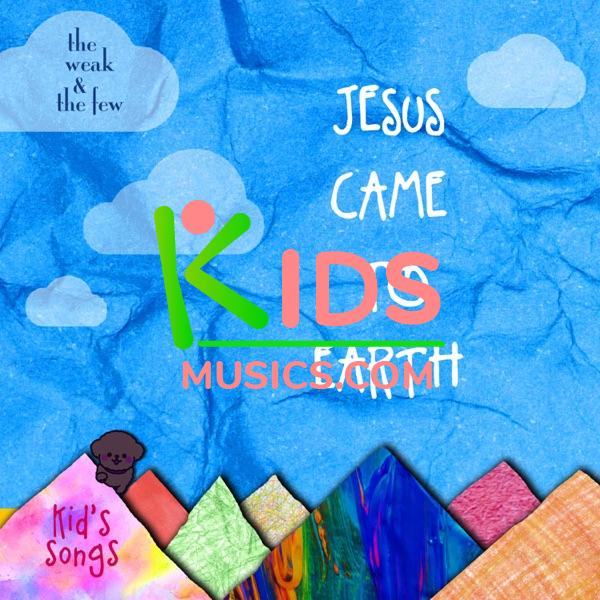Jesus Came To Earth (Kid's Songs) Download mp3 free